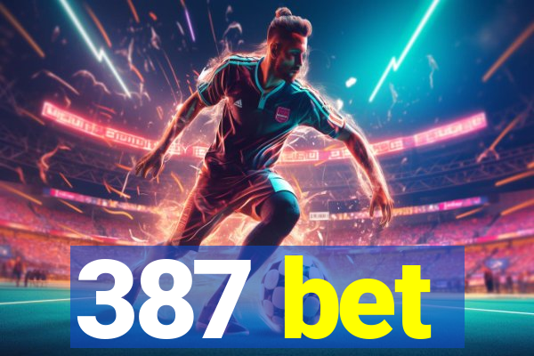 387 bet